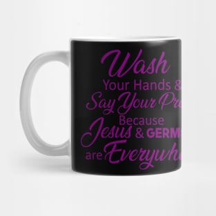 Wash Your Hands and Say Your Prayers Mug